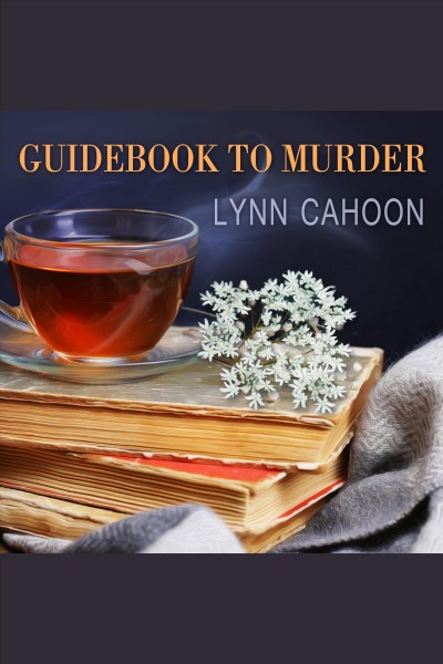 Guidebook to murder [electronic resource] / Lynn Cahoon.