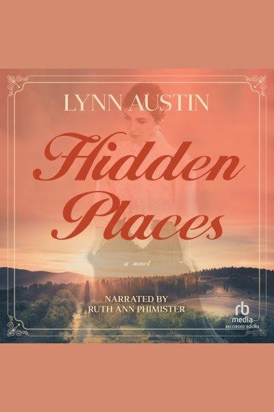 Hidden places [electronic resource] / Lynn Austin.