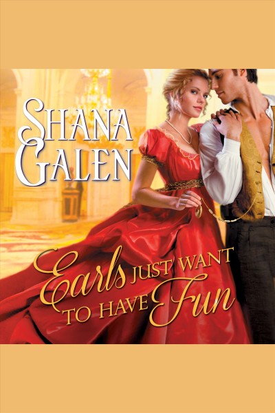 Earls just want to have fun [electronic resource] / Shana Galen.