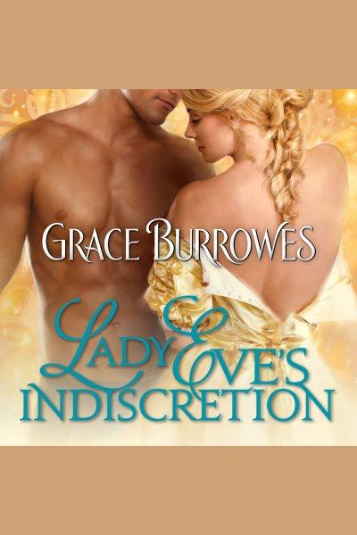 Lady Eve's indiscretion [electronic resource] / Grace Burrowes.