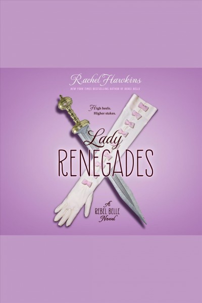 Lady renegades [electronic resource] / Rachel Hawkins.