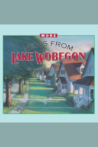More news from Lake Wobegon [electronic resource] / Garrison Keillor.