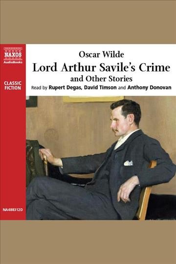 Lord Arthur Savile's crime and other stories [electronic resource] / Oscar Wilde.