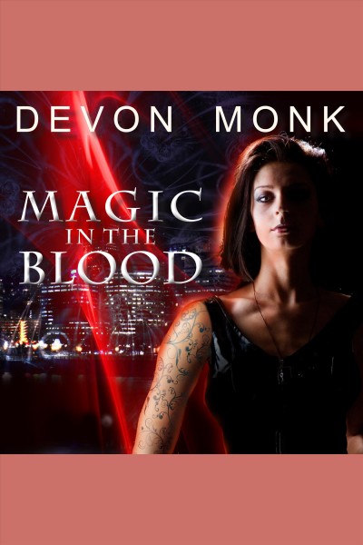 Magic in the blood : an Allie Beckstrom novel [electronic resource] / Devon Monk.