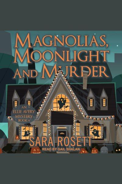 Magnolias, moonlight, and murder [electronic resource] / Sara Rosett.
