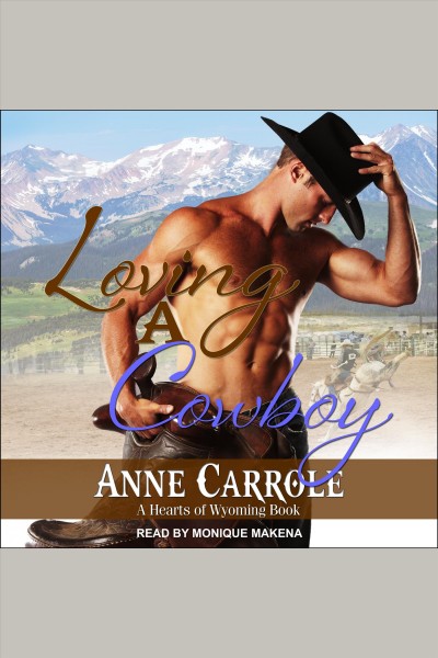 Loving a cowboy [electronic resource] / Anne Carrole.
