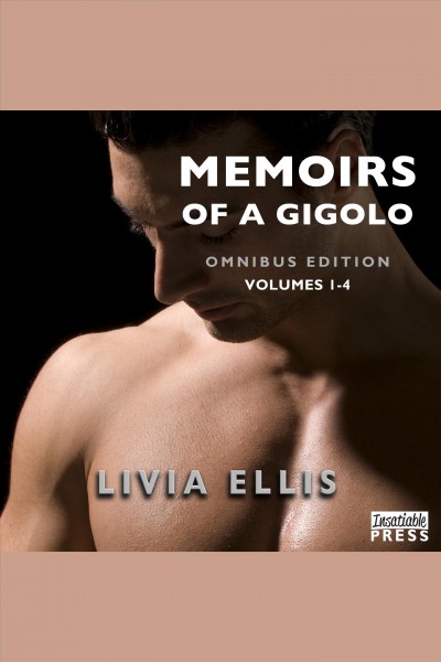 Memoirs of a gigolo. Books 1-4 [electronic resource] / Livia Ellis.