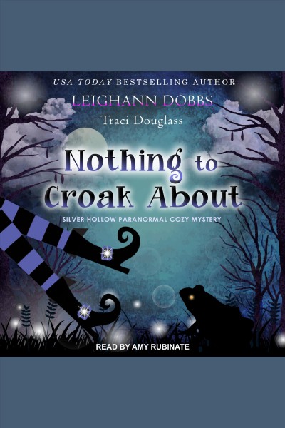 Nothing to croak about [electronic resource] / Leighann Dobbs, Traci Douglass.