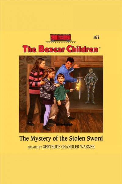 The mystery of the stolen sword [electronic resource] / Gertrude Chandler Warner.