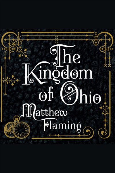 The kingdom of Ohio [electronic resource] / Matthew Flaming.
