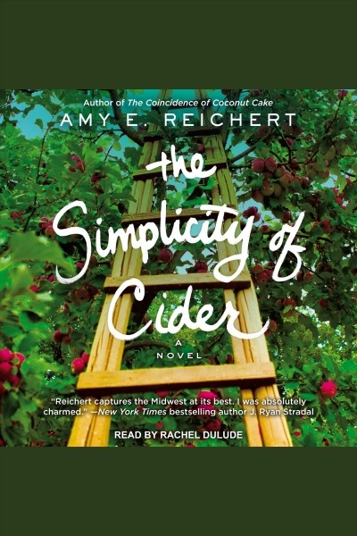 The simplicity of cider : a novel [electronic resource] / Amy E. Reichert.