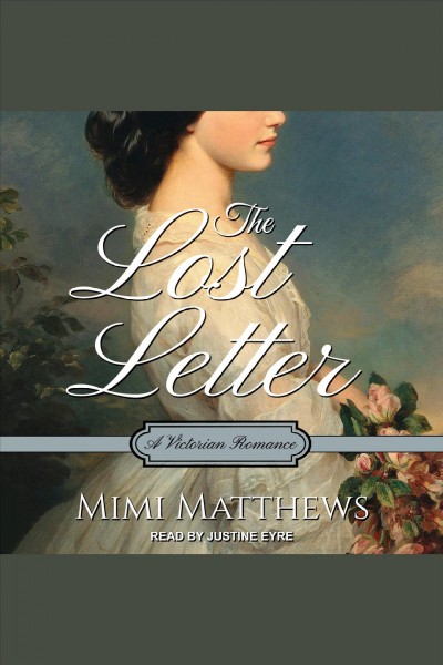 The lost letter : a Victorian romance [electronic resource] / Mimi Matthews.