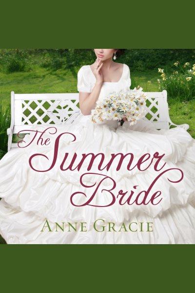 The summer bride [electronic resource] / Anne Gracie.