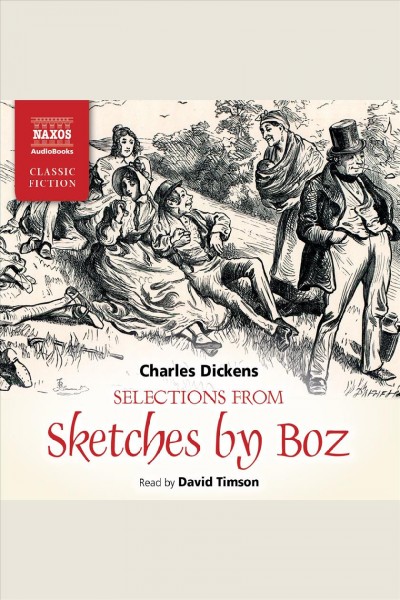 Selections from sketches by Boz [electronic resource] / Charles Dickens.