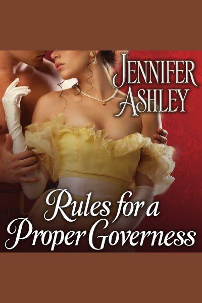 Rules for a proper governess [electronic resource] / Jennifer Ashley.