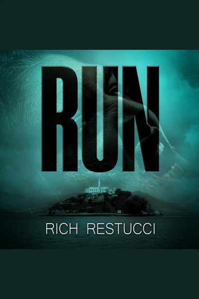 Run : [a post apocalyptic thriller] [electronic resource] / Rich Restucci.