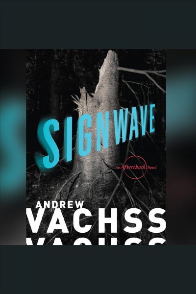 Signwave [electronic resource] / Andrew Vachss.