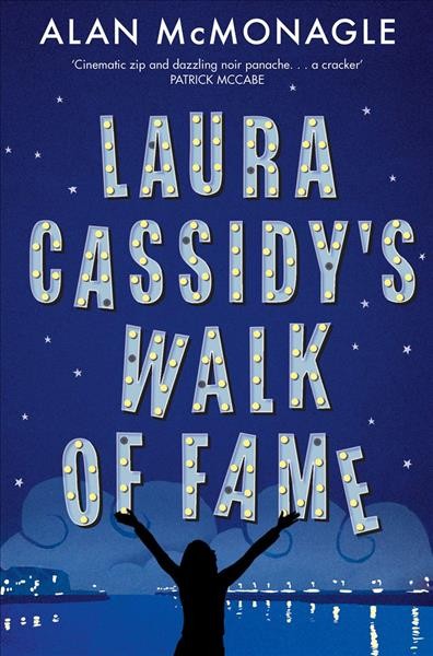 Laura Cassidy's Walk of Fame a novel Alan McMonagle
