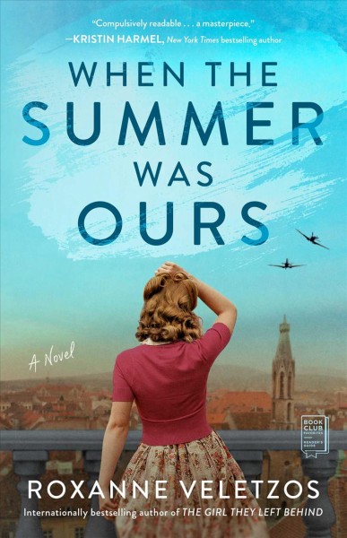 When the summer was ours : a novel / Roxanne Veletzos.