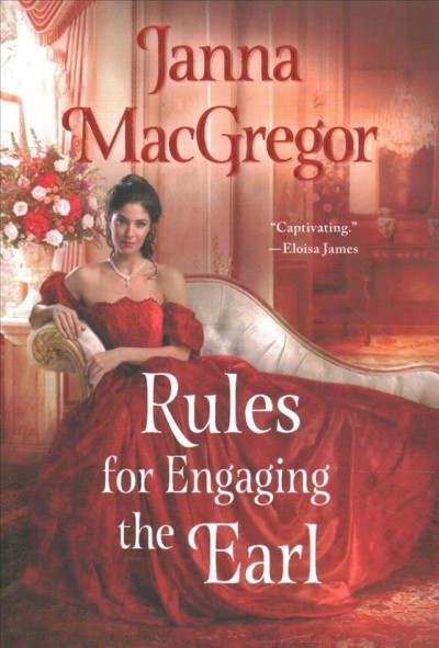 Rules for engaging the earl / Janna MacGregor.