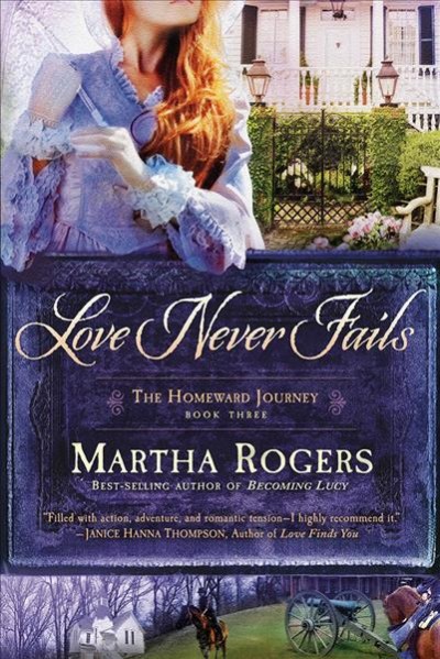 Love never fails / Martha Rogers.