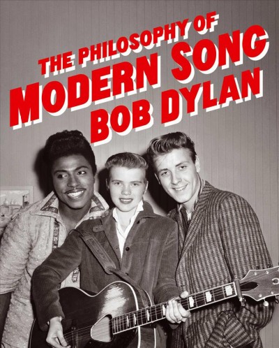The philosophy of modern song / Bob Dylan.