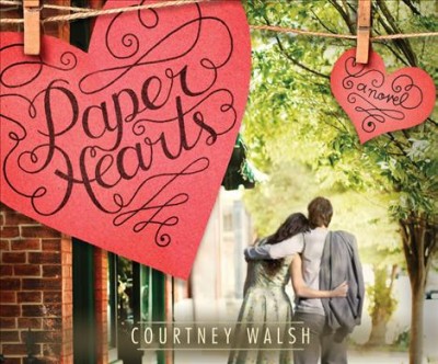 Paper Hearts / Courtney Walsh.