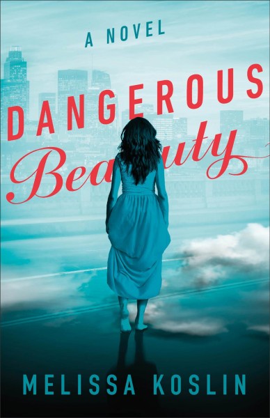 Dangerous beauty : a novel / Melissa Koslin.