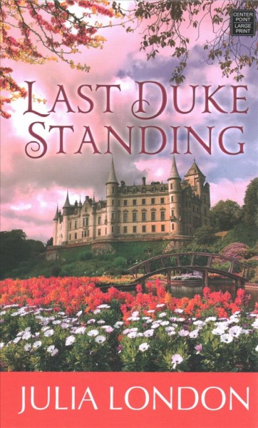 Last duke standing / Julia London.