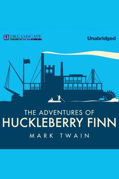 The adventures of Huckleberry Finn [electronic resource] / Mark Twain.