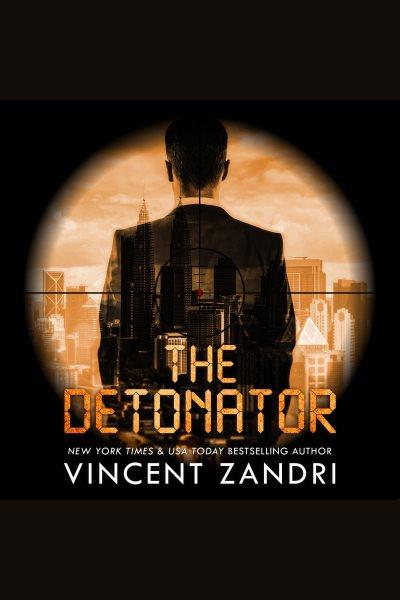 The detonator [electronic resource] / Vincent Zandri.