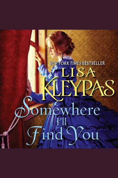 Somewhere I'll find you [electronic resource] / Lisa Kleypas.