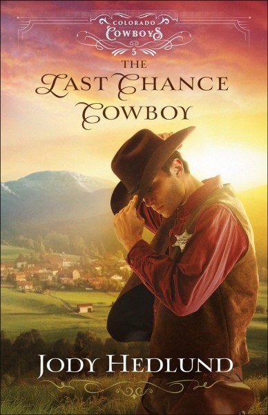 The last chance cowboy / Jody Hedlund.