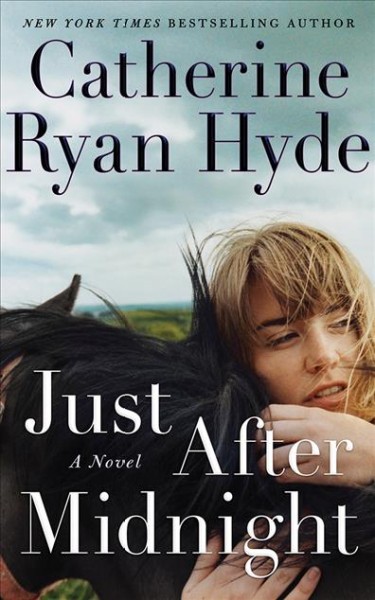 Just after midnight [sound recording] : a novel / Catherine Ryan Hyde.