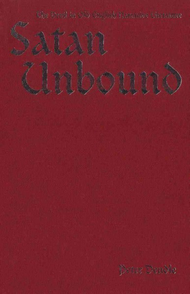 Satan unbound [electronic resource] : the Devil in Old English narrative literature / Peter Dendle.