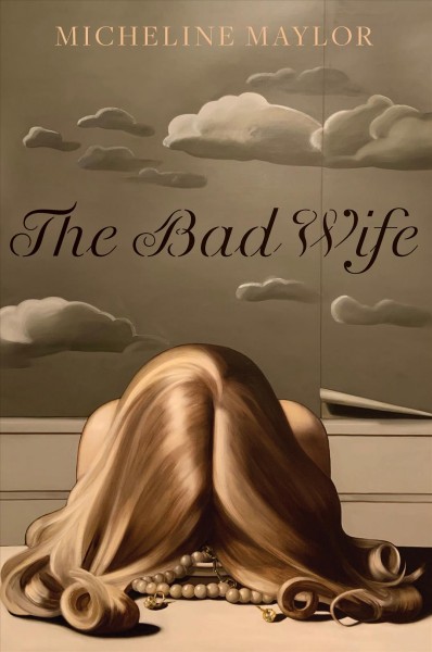 The bad wife / Micheline Maylor.