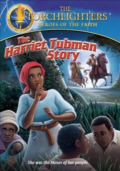 The Harriet Tubman story / Christian History Institute.