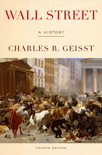 Wall Street : a history / Charles R. Geisst.