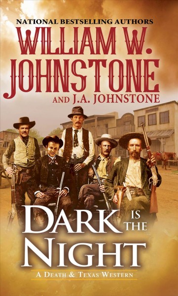 Dark is the night / William W. Johnstone and J.A. Johnstone.