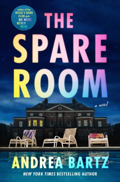 The spare room : a novel / Andrea Bartz.