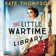 The Little Wartime Library / Kate Thompson.
