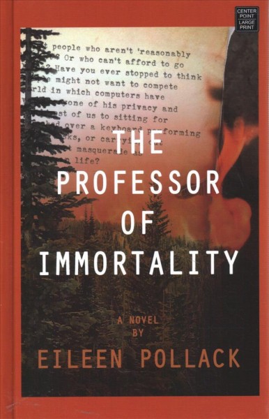 The professor of immortality : a novel / by Eileen Pollack.