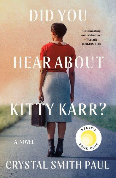 Did you hear about Kitty Karr? : a novel / Crystal Smith Paul.