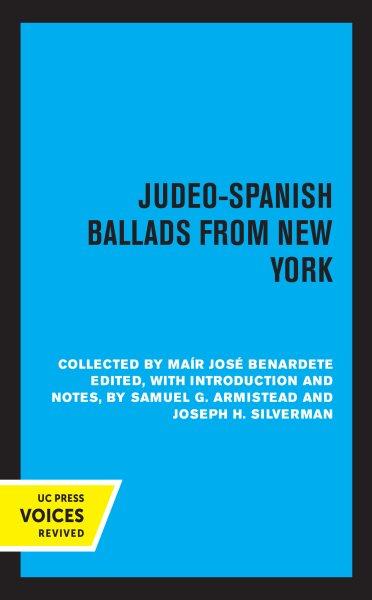 Judeo-Spanish Ballads from New York [electronic resource] : Collected by Mair Jose Bernardete.