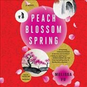 Peach blossom spring / Melissa Fu.