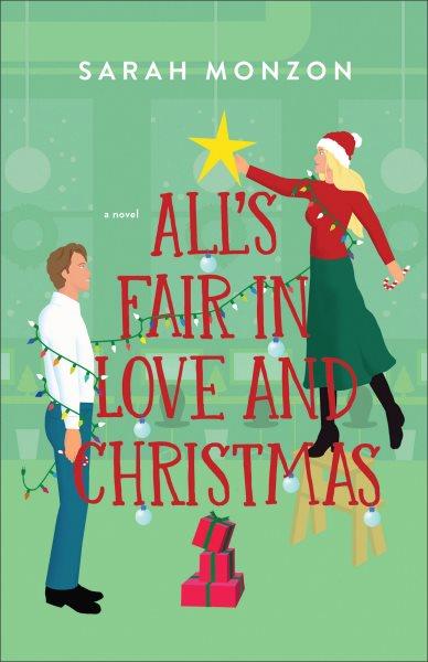 All's fair in love and Christmas / Sarah Monzon.