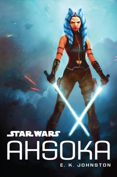 Star Wars : Ahsoka [electronic resource] / E.K. Johnston.
