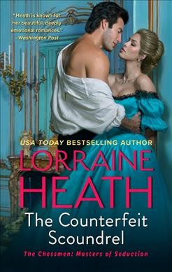 The Counterfeit Scoundrel : A Novel. Chessmen: Masters of Seduction [electronic resource] / Lorraine Heath.