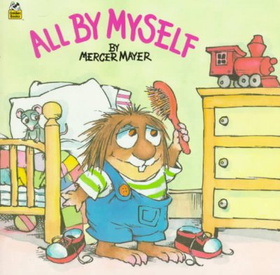 All by myself / by Mercer Mayer.