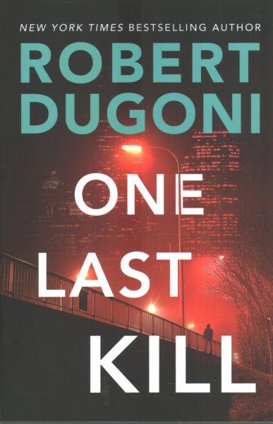 One last kill / Robert Dugoni.